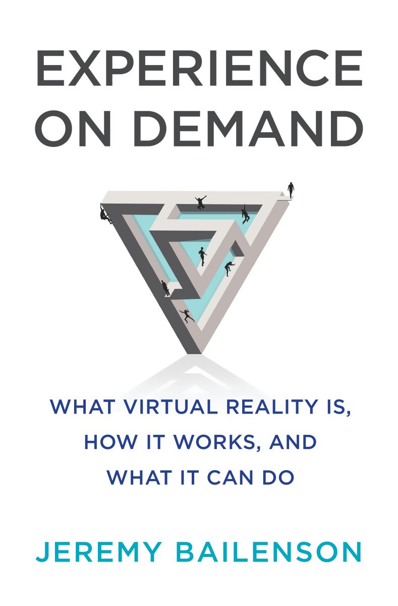 Tech Trends Book Review Experience on Demand Jeremy Bailenson Stanford University VHIL What Virtual Reality Is